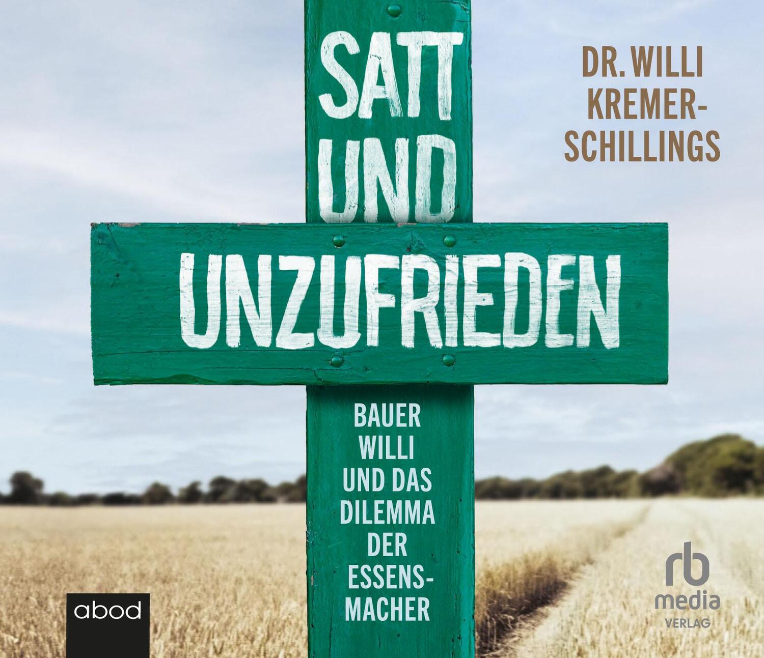 Cover: 9783987851292 | Satt und unzufrieden | Bauer Willi und das Dilemma der Essensmacher