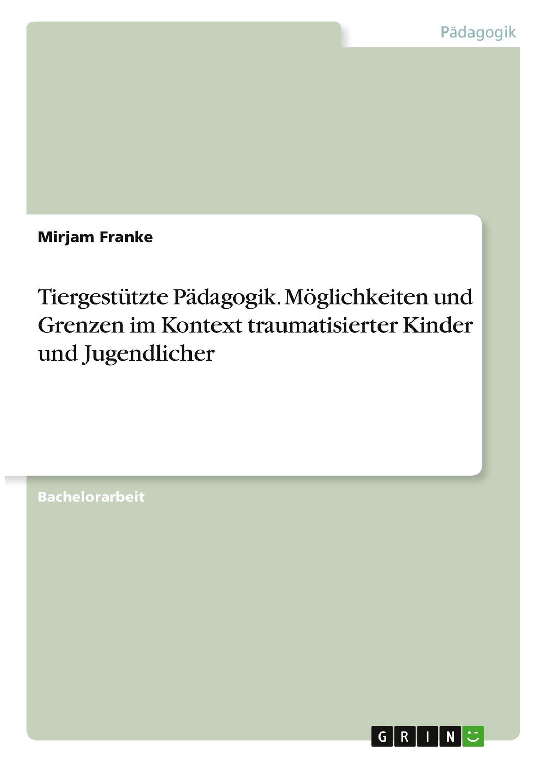 Cover: 9783346373717 | Tiergestützte Pädagogik. Möglichkeiten und Grenzen im Kontext...