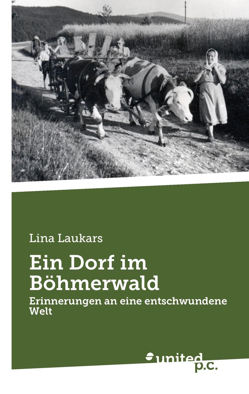 Cover: 9783710325694 | Ein Dorf im Böhmerwald | Erinnerungen an eine entschwundene Welt