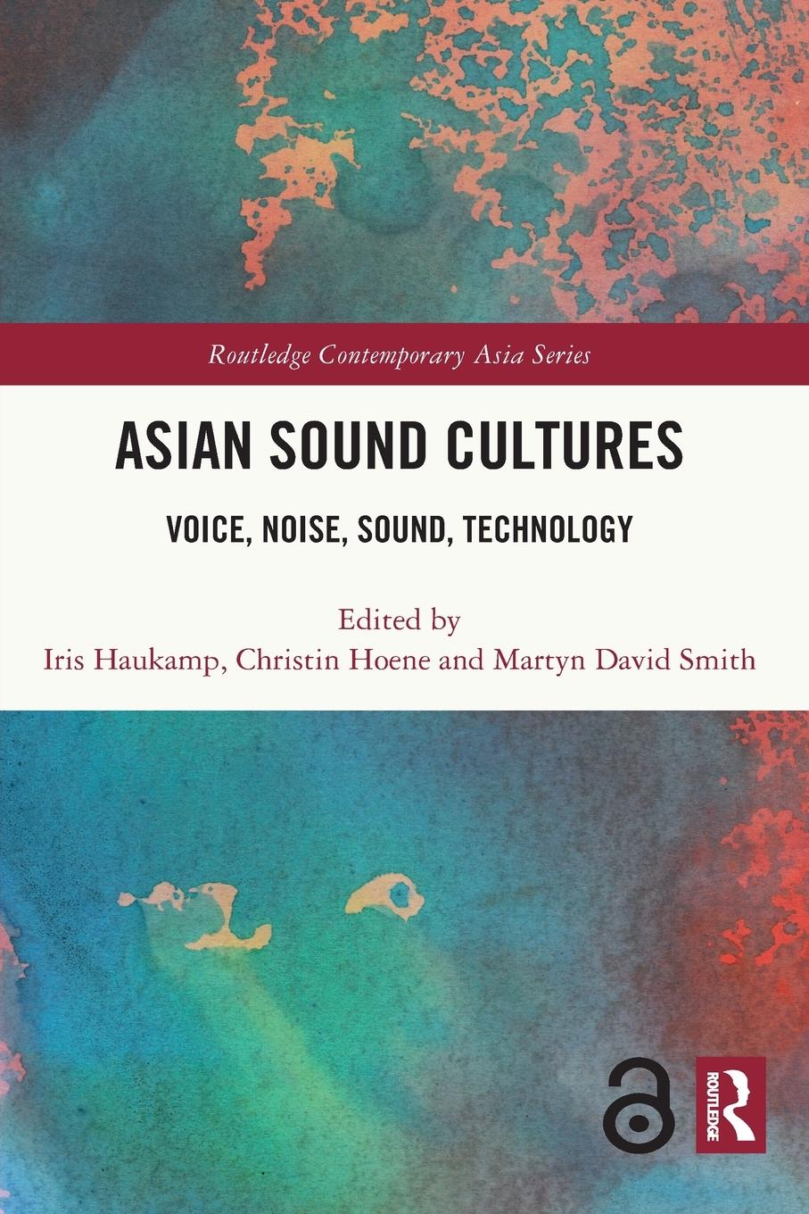 Cover: 9780367698973 | Asian Sound Cultures | Voice, Noise, Sound, Technology | Martyn Smith