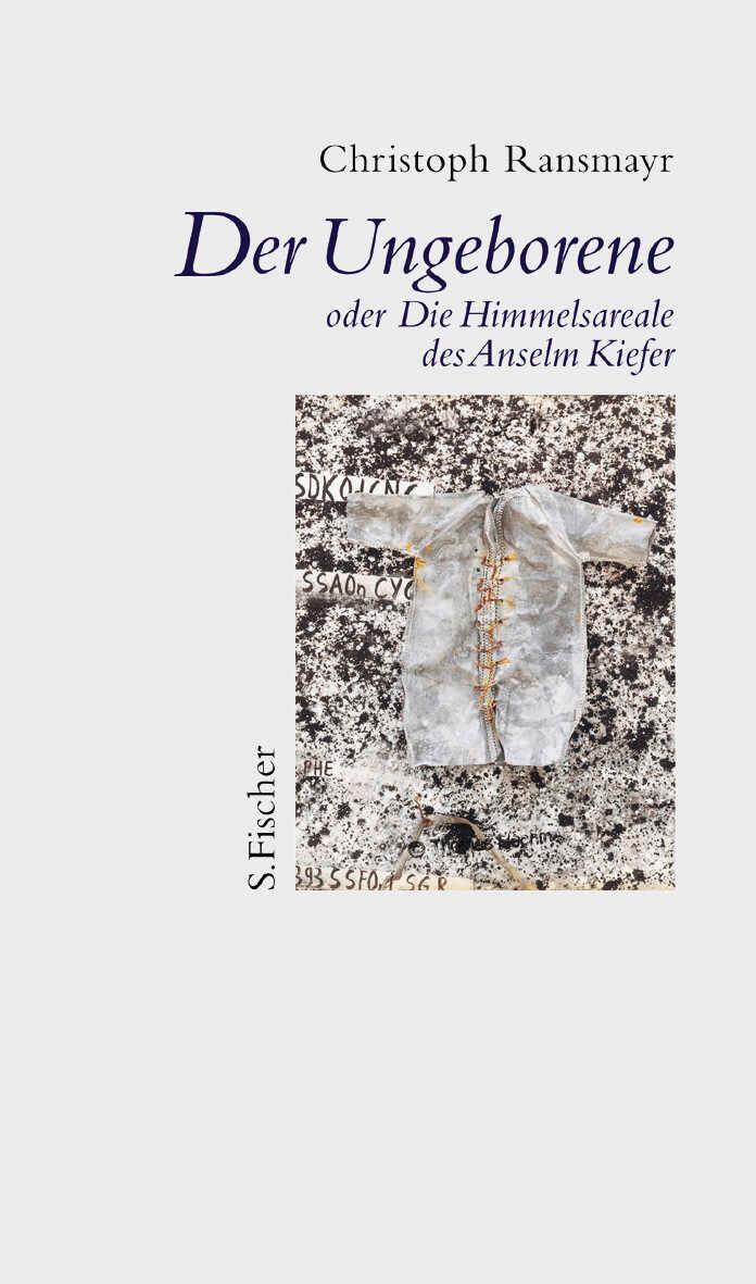 Cover: 9783100629258 | Der Ungeborene oder Die Himmelsareale des Anselm Kiefer | Ransmayr