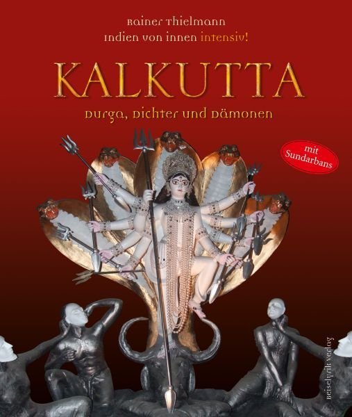 Cover: 9783981258325 | Kalkutta - Durga, Dichter und Dämonen, m. 1 Audio | Rainer Thielmann