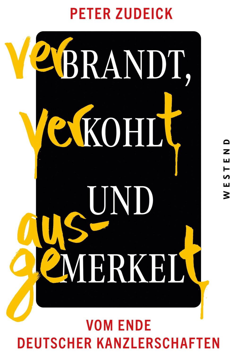 Cover: 9783864893384 | Verbrandt, verkohlt und ausgemerkelt | Peter Zudeick | Taschenbuch