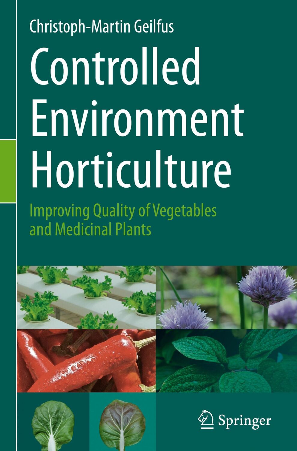 Cover: 9783030231965 | Controlled Environment Horticulture | Christoph-Martin Geilfus | Buch