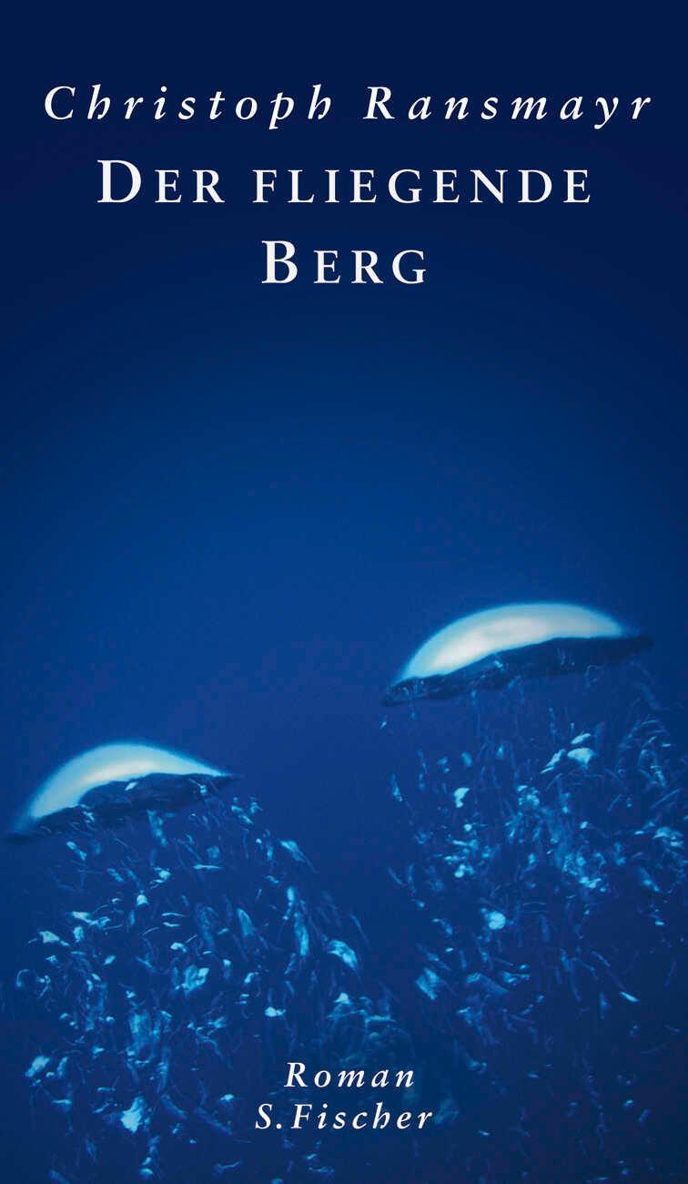 Cover: 9783100629364 | Der fliegende Berg | Christoph Ransmayr | Buch | 359 S. | Deutsch