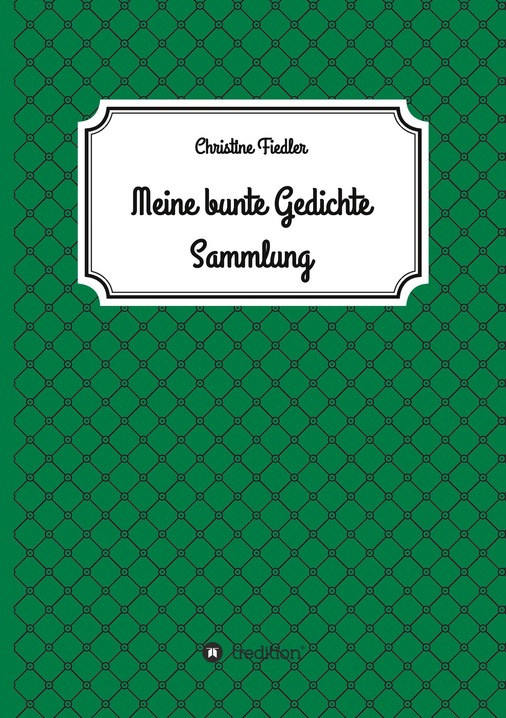 Cover: 9783347338203 | Meine Bunte Gedichte Sammlung | Christine Fiedler | Buch | 112 S.