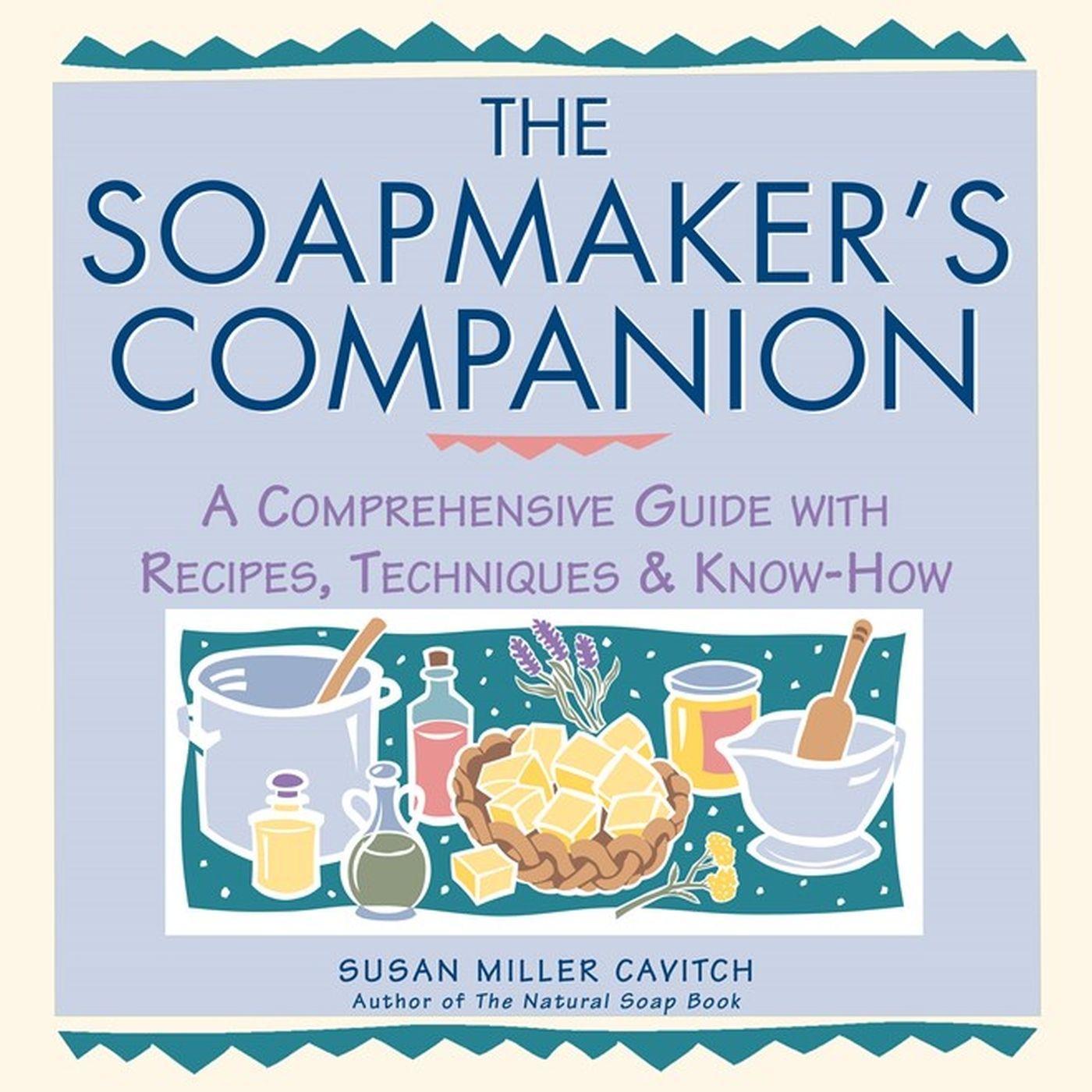 Cover: 9780882669656 | Soapmaker's Companion | Susan Miller Cavitch | Taschenbuch | Englisch