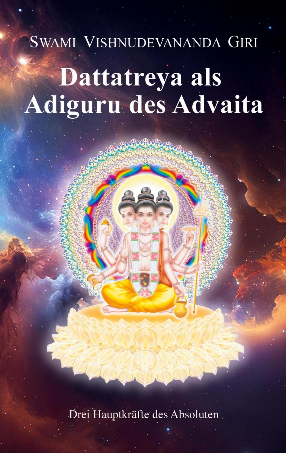 Cover: 9783347978133 | Dattatreya als Adiguru des Advaita | Drei Hauptkräfte des Absoluten