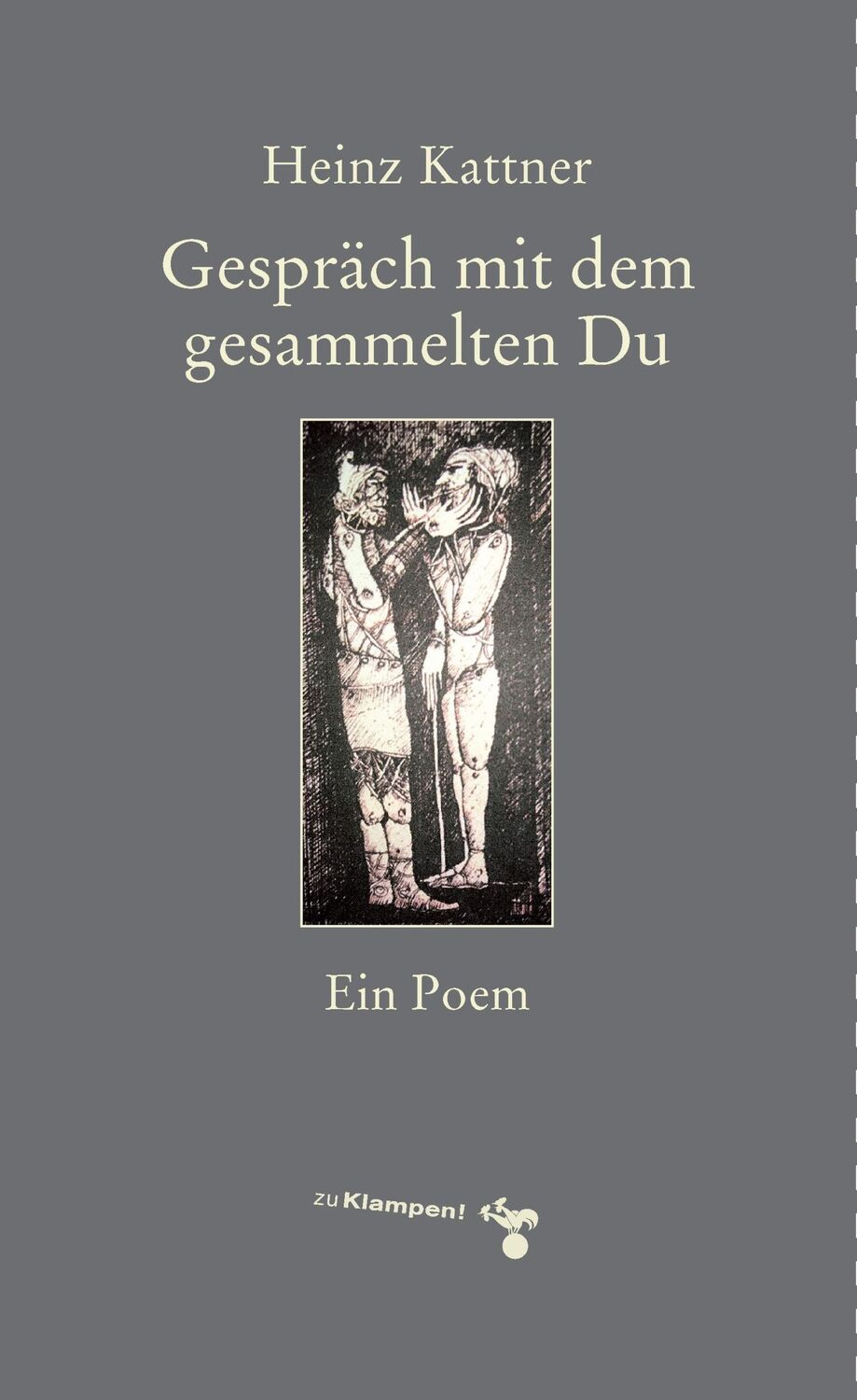 Cover: 9783987370243 | Gespräch mit dem gesammelten Du | Ein Poem | Heinz Kattner | Buch