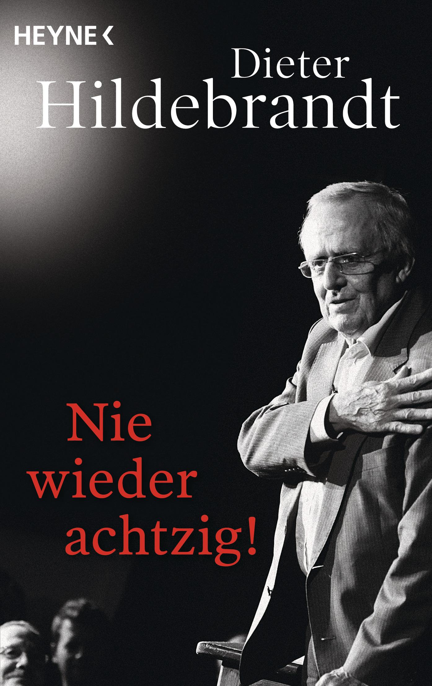 Cover: 9783453604162 | Nie wieder achtzig! | Dieter Hildebrandt | Taschenbuch | 240 S. | 2017