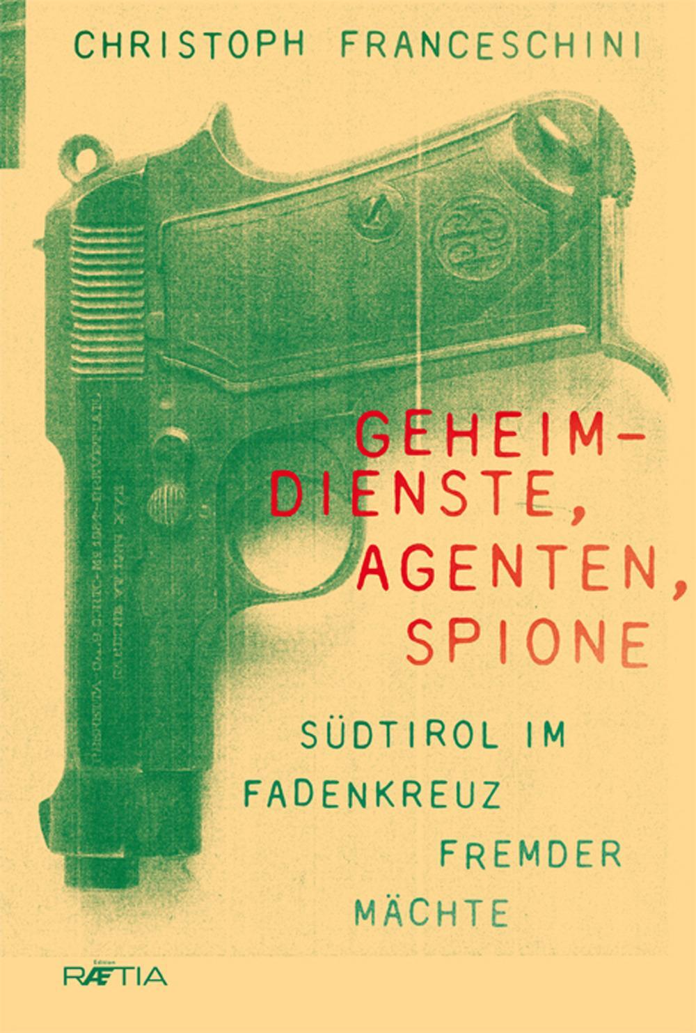 Cover: 9788872837351 | Geheimdienste, Agenten, Spione | Südtirol im Fadenkreuz fremder Mächte