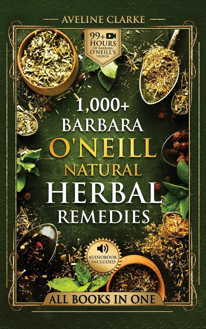 Cover: 9781763750517 | 1,000+ Barbara O'Neill Natural Herbal Remedies | Aveline Clarke | Buch