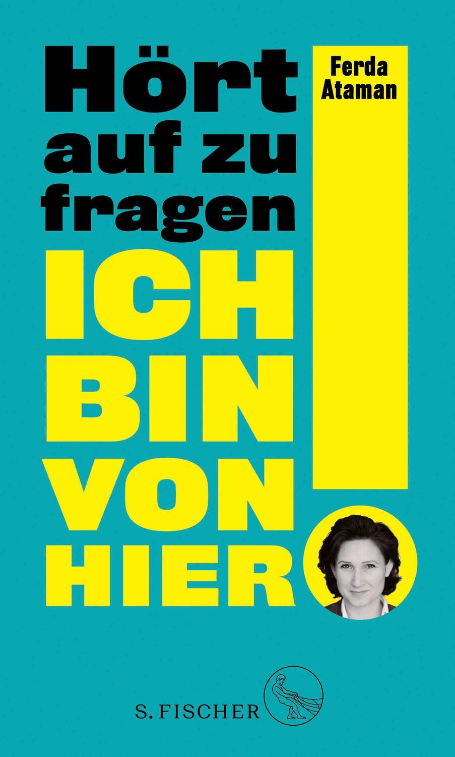 Cover: 9783103974607 | Ich bin von hier. Hört auf zu fragen! | Ferda Ataman | Buch | 208 S.