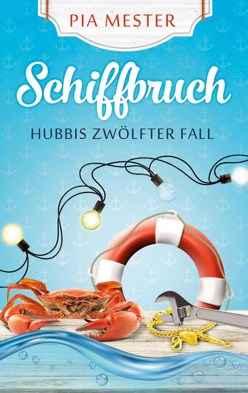 Cover: 9783347425002 | Schiffbruch - Hubbis zwölfter Fall | Pia Mester | Taschenbuch