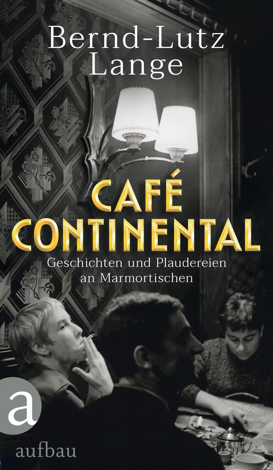 Cover: 9783351042158 | Café Continental | Geschichten und Plaudereien an Marmortischen | Buch