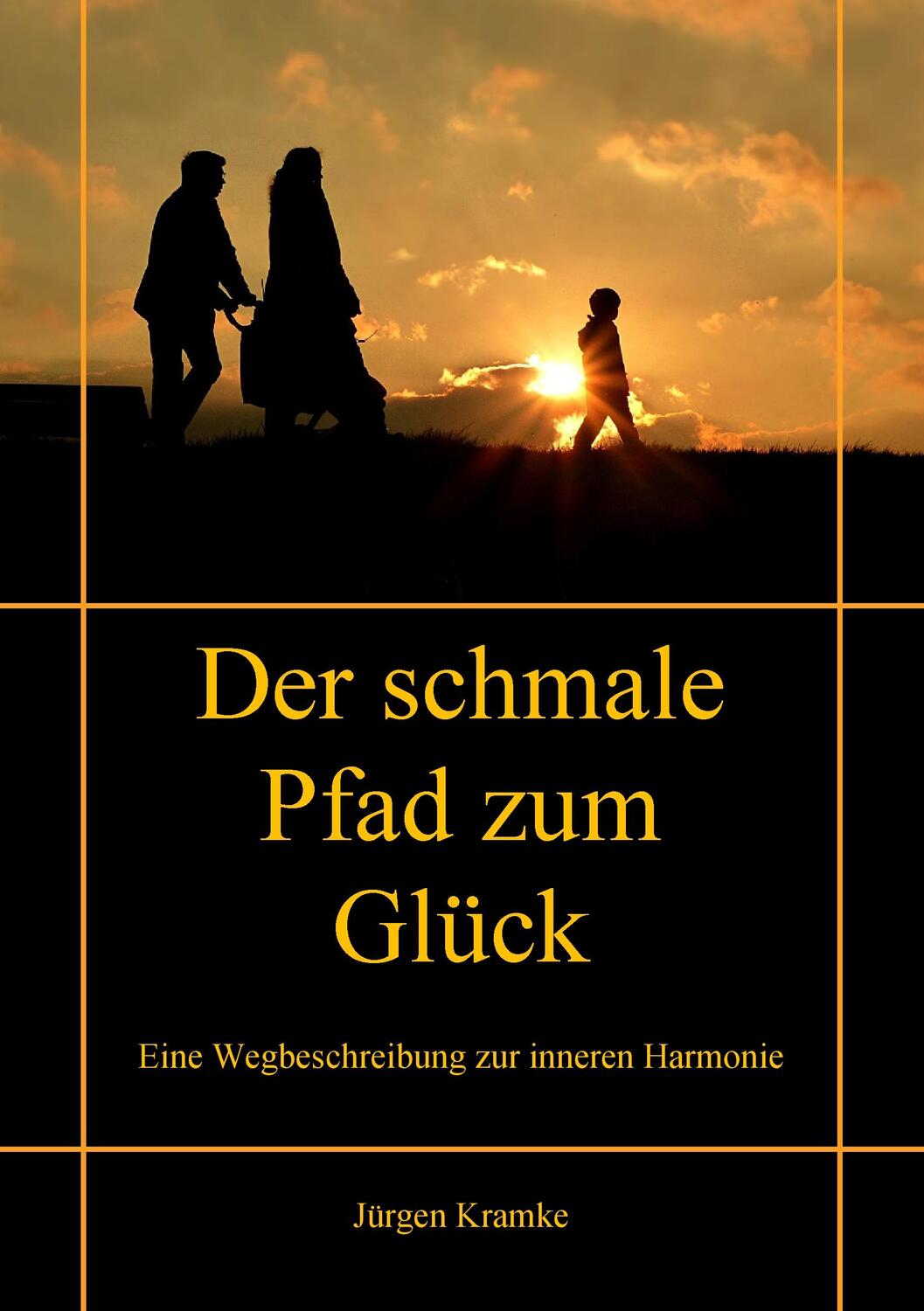 Cover: 9783739225975 | Der schmale Pfad zum Glück | Eine Wegbeschreibung zur inneren Harmonie