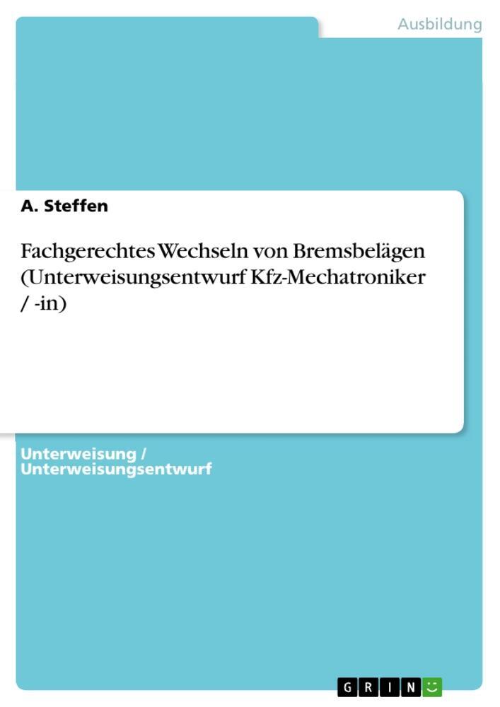 Cover: 9783346991867 | Fachgerechtes Wechseln von Bremsbelägen (Unterweisungsentwurf...