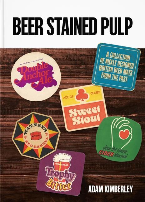 Cover: 9781913491710 | Beer Stained Pulp | Adam Kimberley | Buch | Gebunden | Englisch | 2021