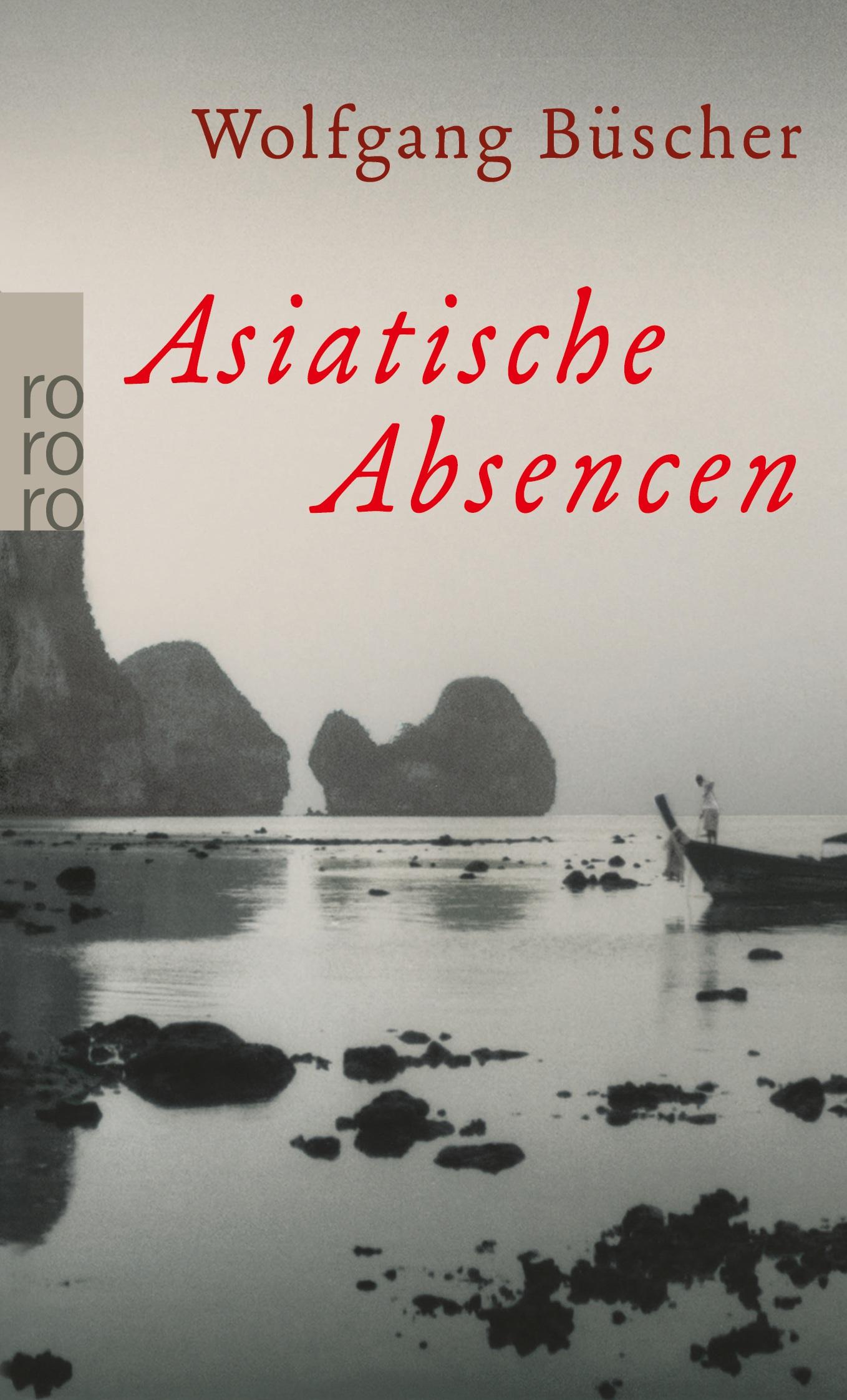 Cover: 9783499248160 | Asiatische Absencen | Wolfgang Büscher | Taschenbuch | 160 S. | 2010