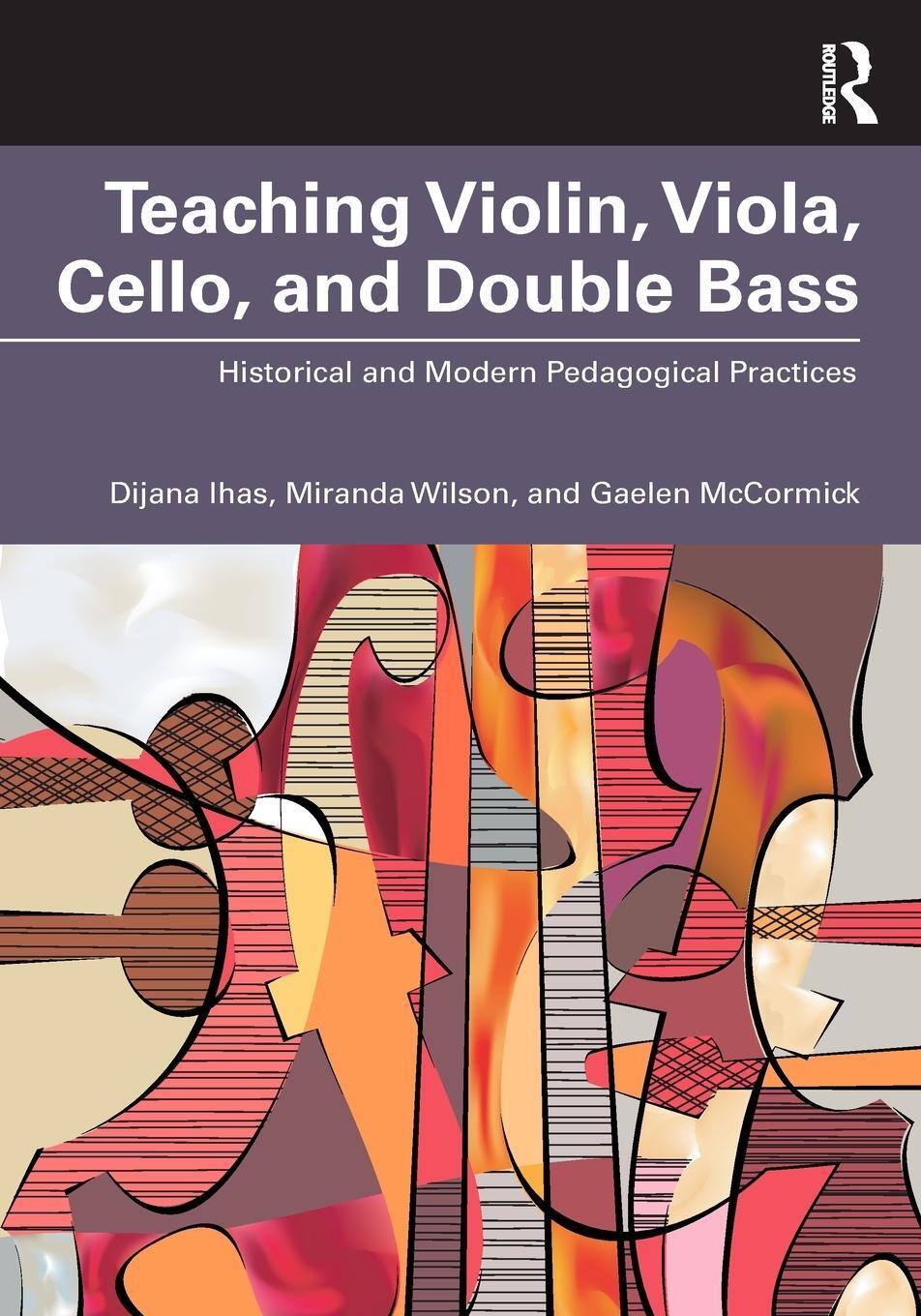 Cover: 9780367724757 | Teaching Violin, Viola, Cello, and Double Bass | Dijana Ihas (u. a.)