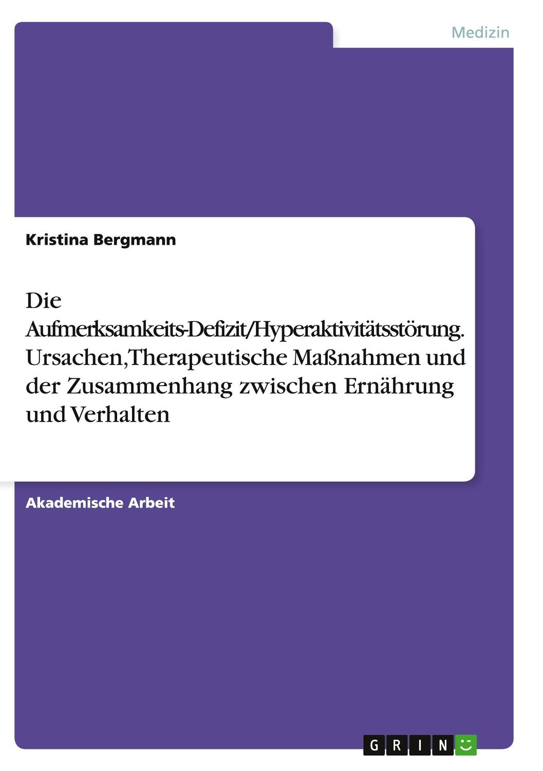 Cover: 9783656906780 | Die Aufmerksamkeits-Defizit/Hyperaktivitätsstörung. Ursachen,...