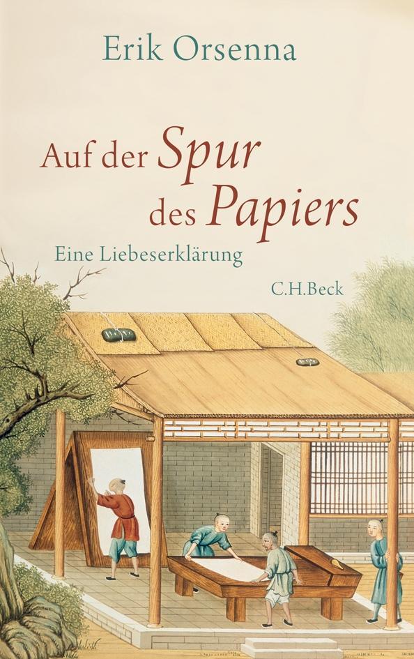 Cover: 9783406660931 | Auf der Spur des Papiers | Eine Liebeserklärung | Erik Orsenna | Buch