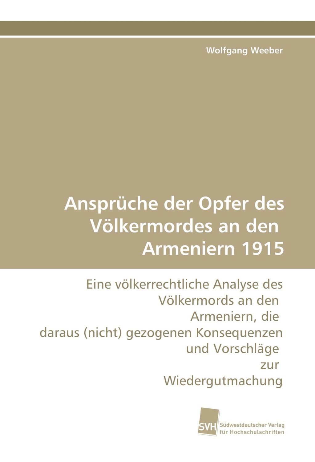 Cover: 9783838101354 | Ansprüche der Opfer des Völkermordes an den Armeniern 1915 | Weeber