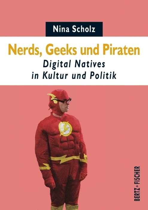 Cover: 9783865057174 | Nerds, Geeks und Piraten | Digital Natives in Kultur und Politik