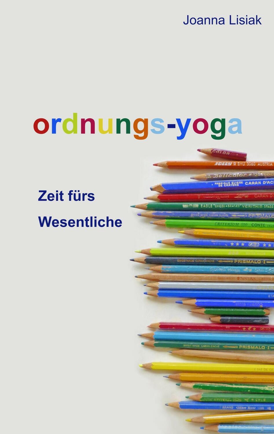 Cover: 9783746046341 | Ordnungs-Yoga | Zeit fürs Wesentliche | Joanna Lisiak | Taschenbuch