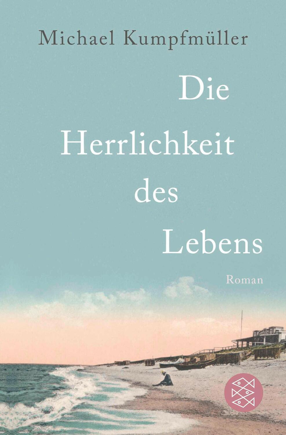 Cover: 9783596193608 | Die Herrlichkeit des Lebens | Roman | Michael Kumpfmüller | Buch