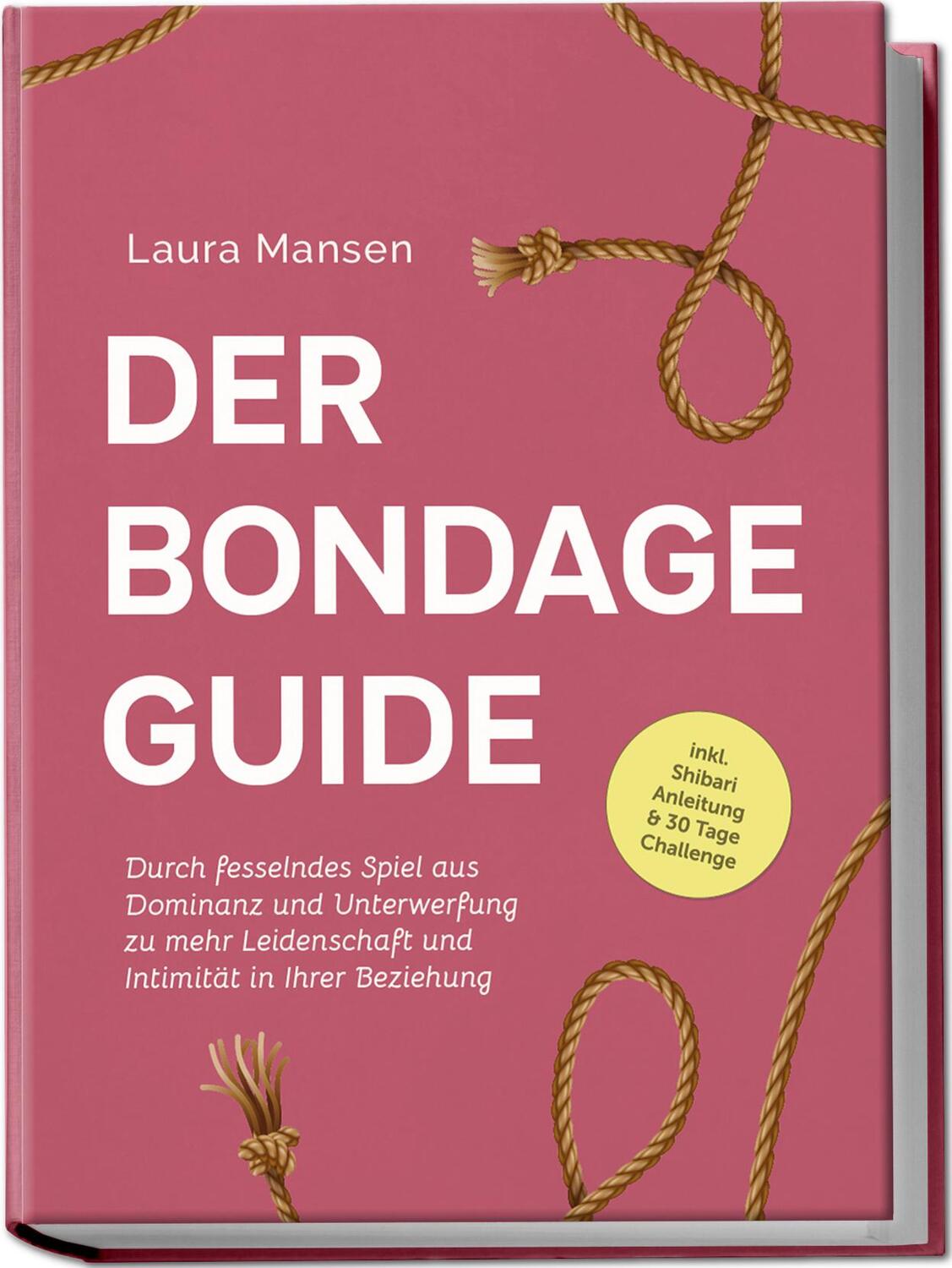 Cover: 9783757602451 | Der Bondage Guide: Durch fesselndes Spiel aus Dominanz und...