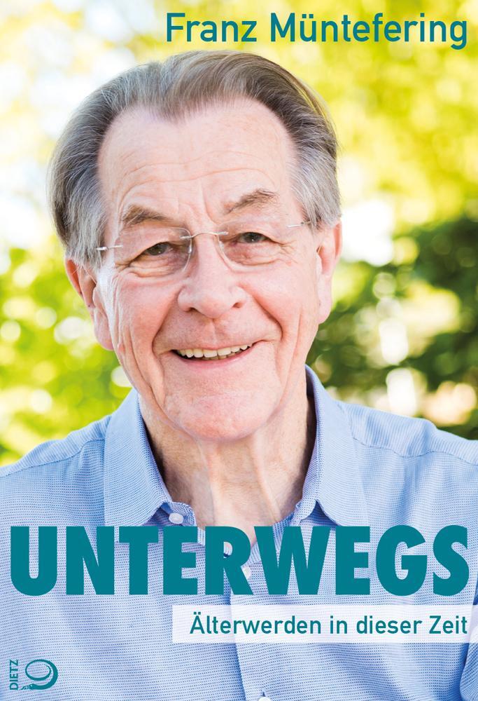 Cover: 9783801205430 | Unterwegs | Älterwerden in dieser Zeit | Franz Müntefering | Buch