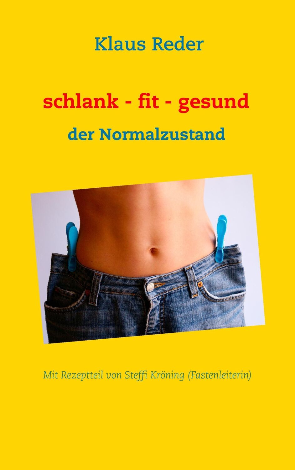 Cover: 9783735757227 | schlank - fit - gesund | Klaus Reder | Taschenbuch | Paperback | 88 S.