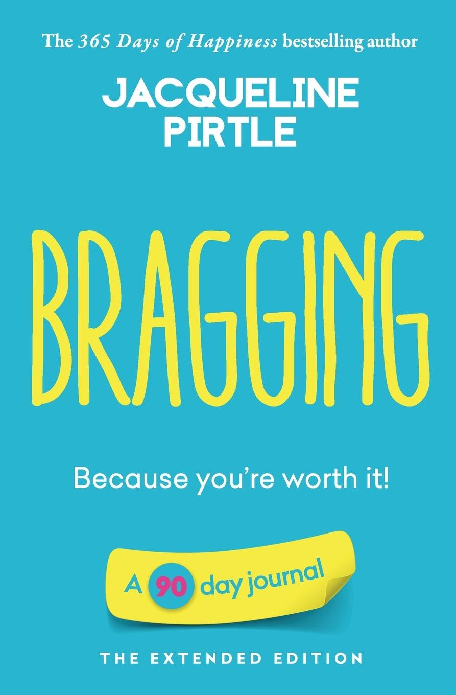 Cover: 9781955059190 | Bragging - Because you're worth it | Jacqueline Pirtle | Taschenbuch