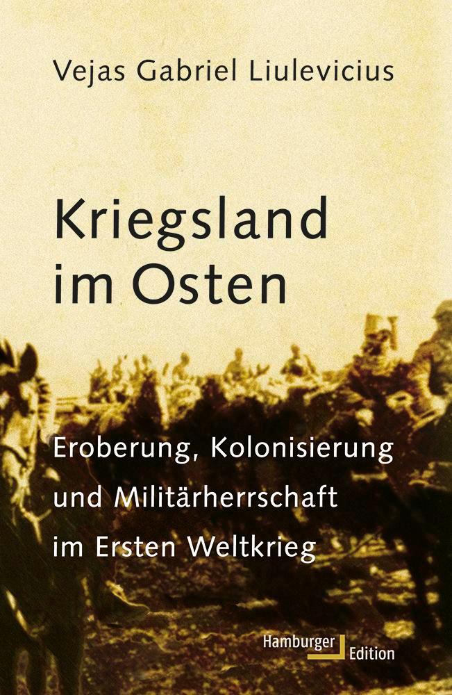 Cover: 9783868543223 | Kriegsland im Osten | Vejas Gabriel Liulevicius | Taschenbuch | 375 S.