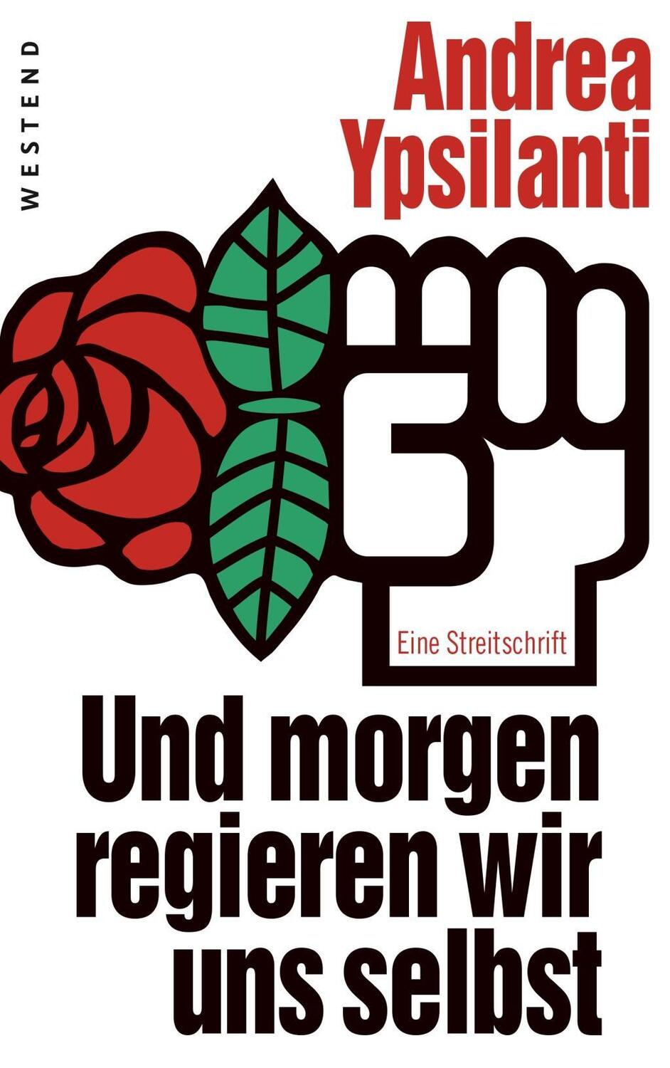 Cover: 9783864891601 | Und morgen regieren wir uns selbst ... | Eine Streitschrift | Buch