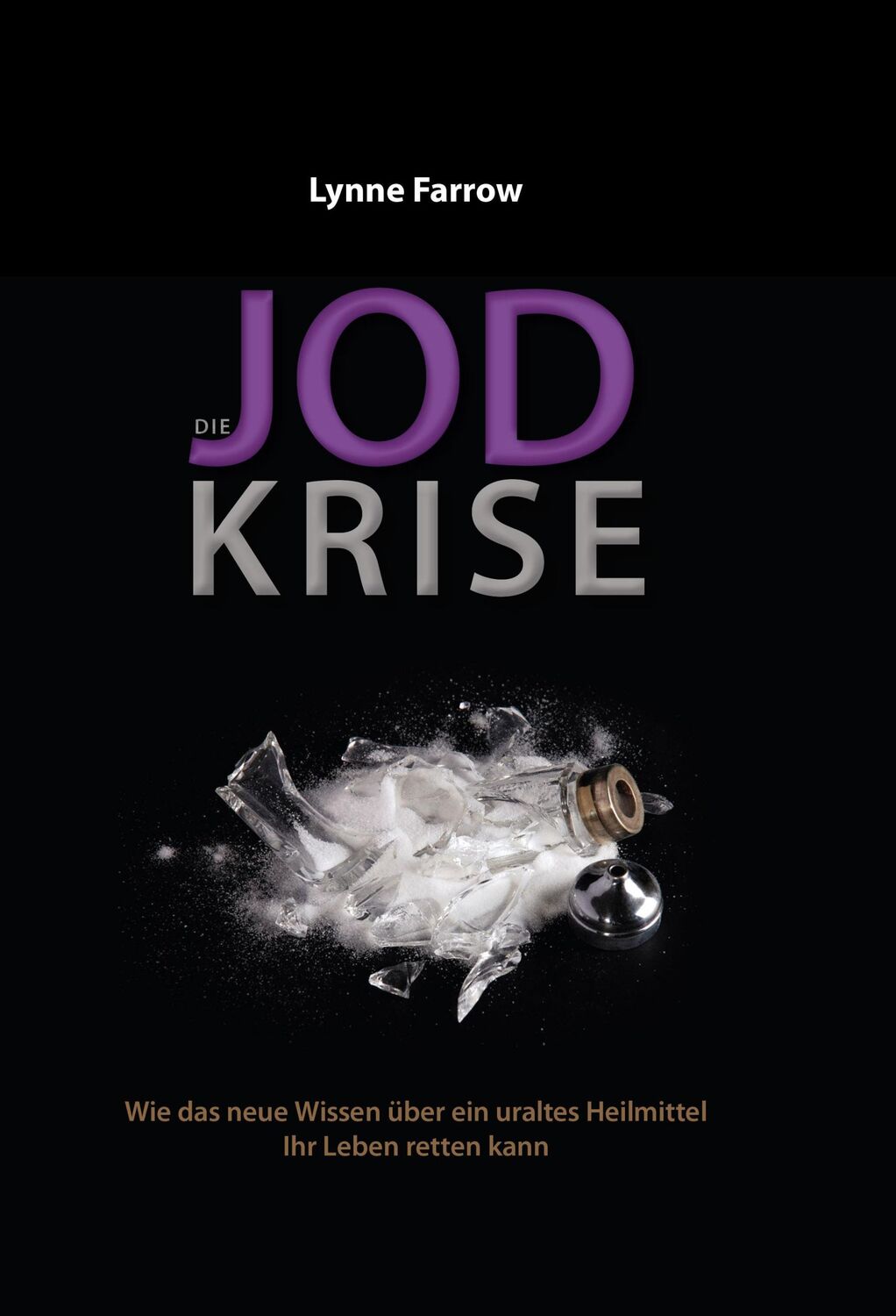 Cover: 9783944887180 | Die Jod Krise | Lynne Farrow | Buch | 276 S. | Deutsch | 2015