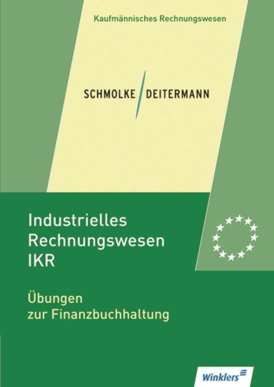 Cover: 9783804566637 | Industrielles Rechnungswesen - IKR. Übungen zur Finanzbuchhaltung:...