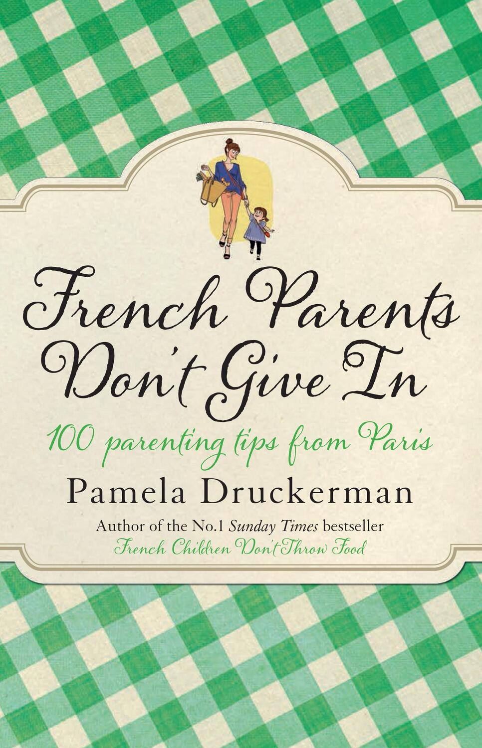 Cover: 9780552779302 | French Parents Don't Give In | 100 Parenting Tips from Paris | Buch