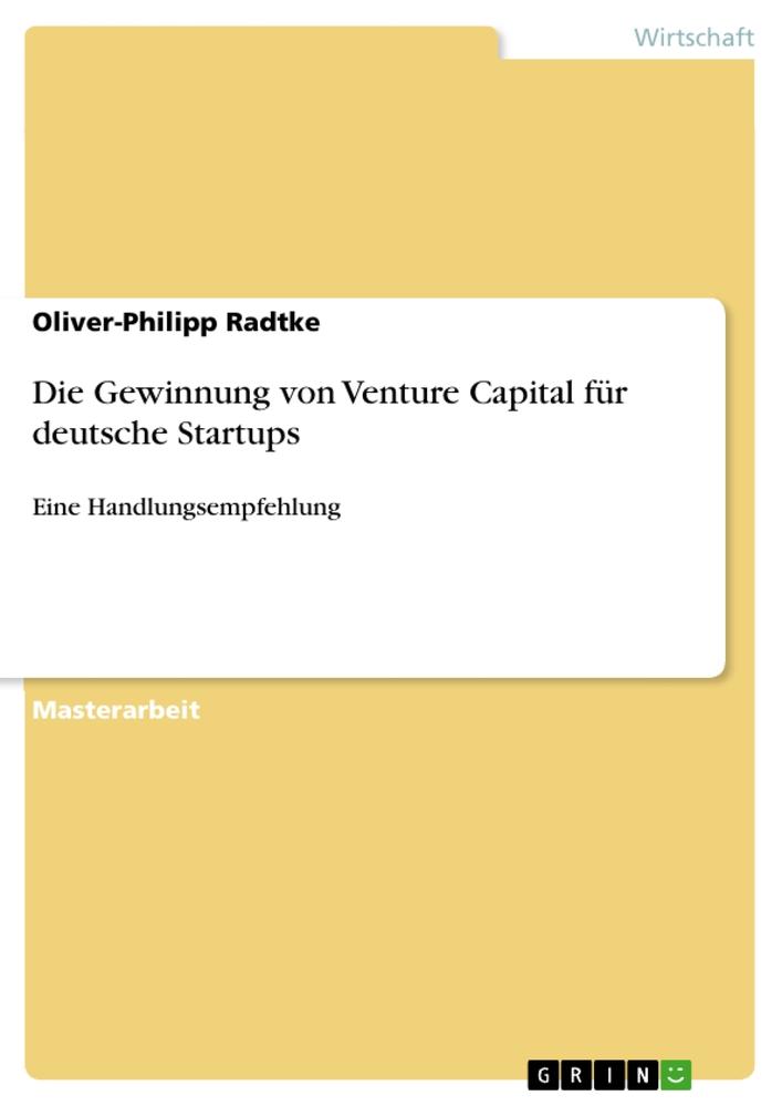 Cover: 9783668110236 | Die Gewinnung von Venture Capital für deutsche Startups | Radtke