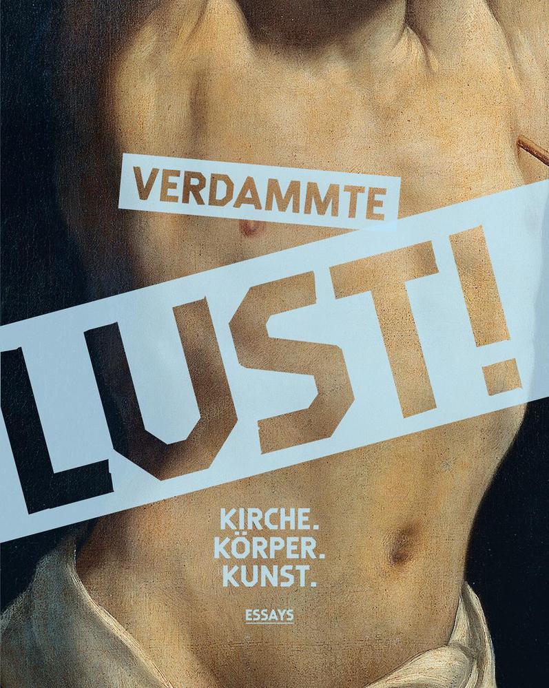 Cover: 9783777436081 | Verdammte Lust! | Kirche. Körper. Kunst. Essayband | Aris (u. a.)