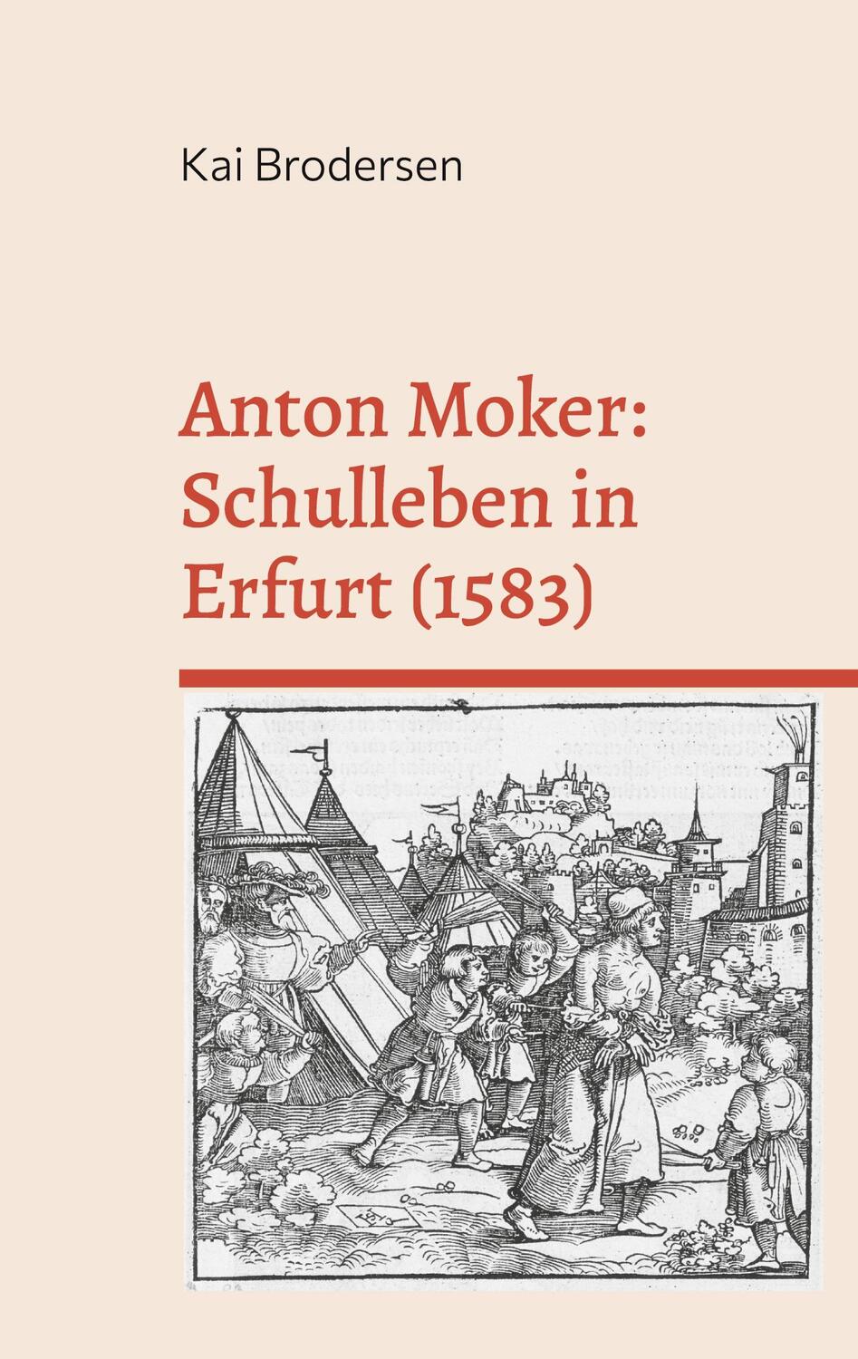 Cover: 9783939526704 | Anton Moker: Schulleben in Erfurt (1583) | Zweisprachige Ausgabe