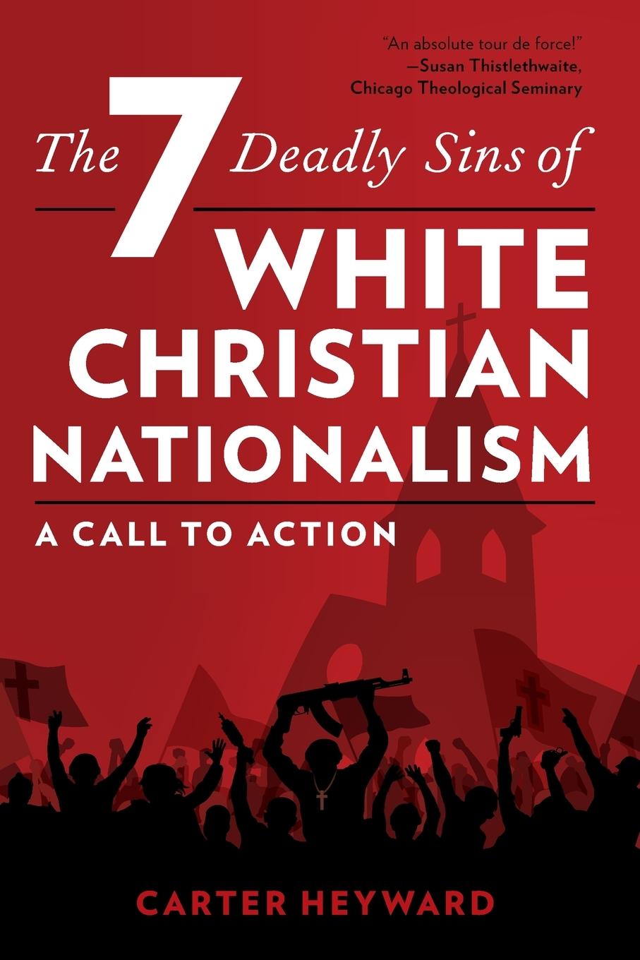 Cover: 9781538188316 | The Seven Deadly Sins of White Christian Nationalism | Carter Heyward