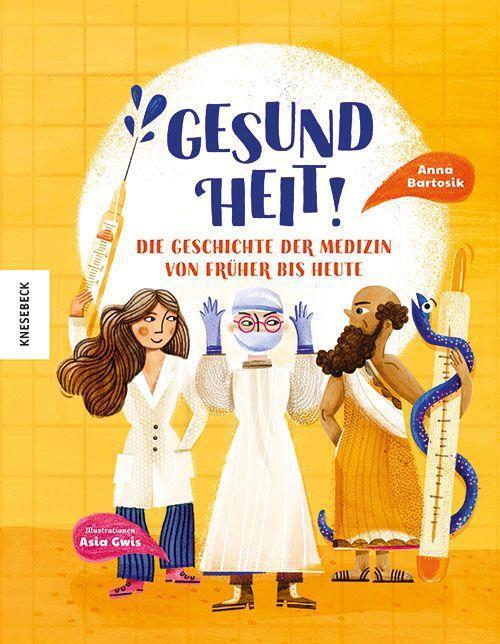 Cover: 9783957286512 | Gesundheit! | Die Geschichte der Medizin von früher bis heute | Buch