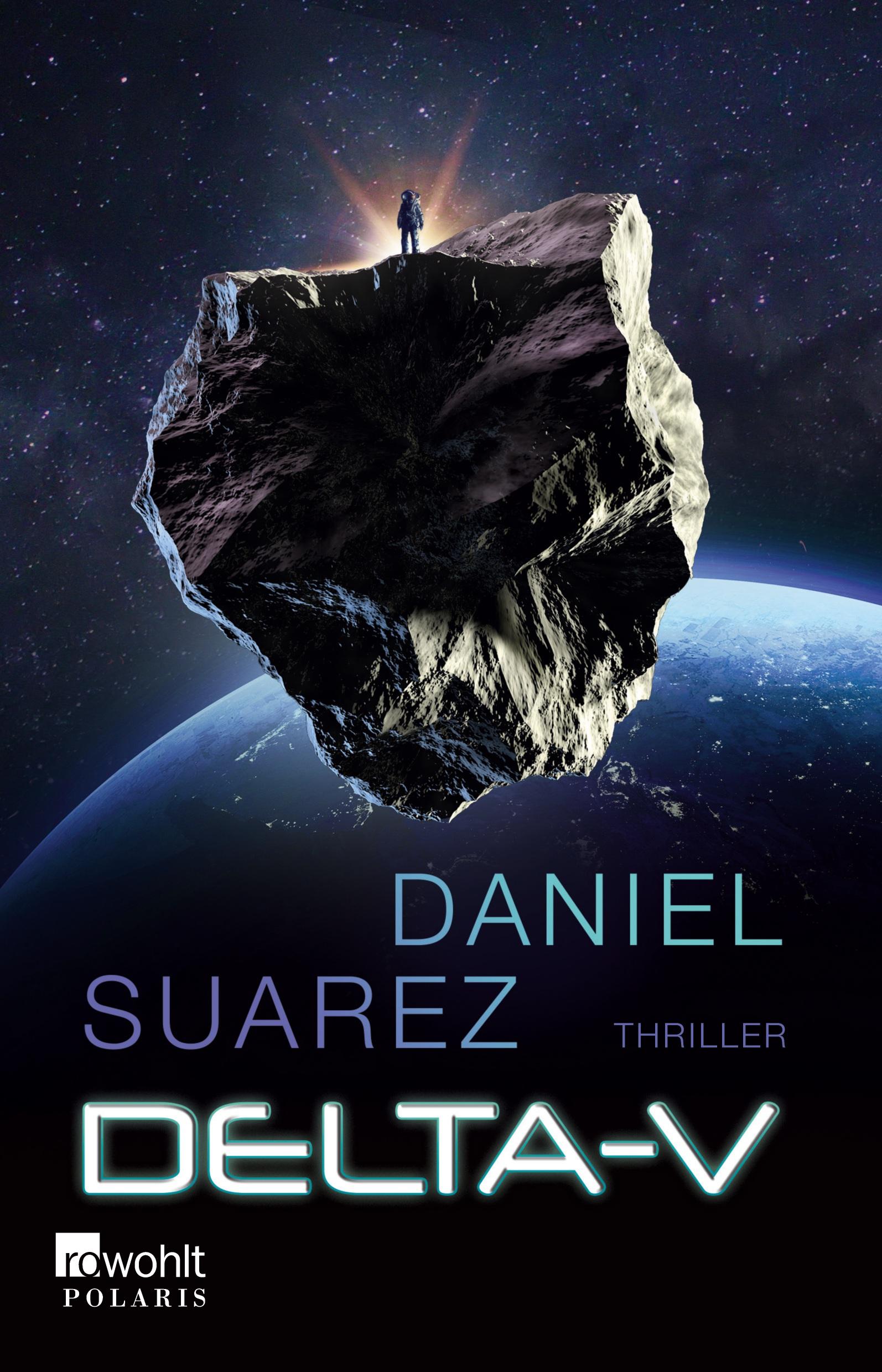 Cover: 9783499001512 | Delta-v | Daniel Suarez | Taschenbuch | 556 S. | Deutsch | 2019