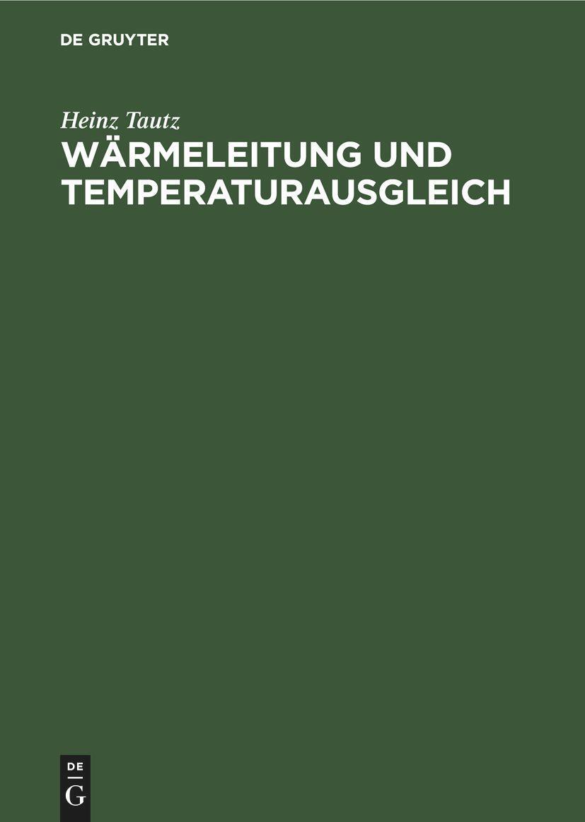 Cover: 9783112646854 | Wärmeleitung und Temperaturausgleich | Heinz Tautz | Buch | Deutsch