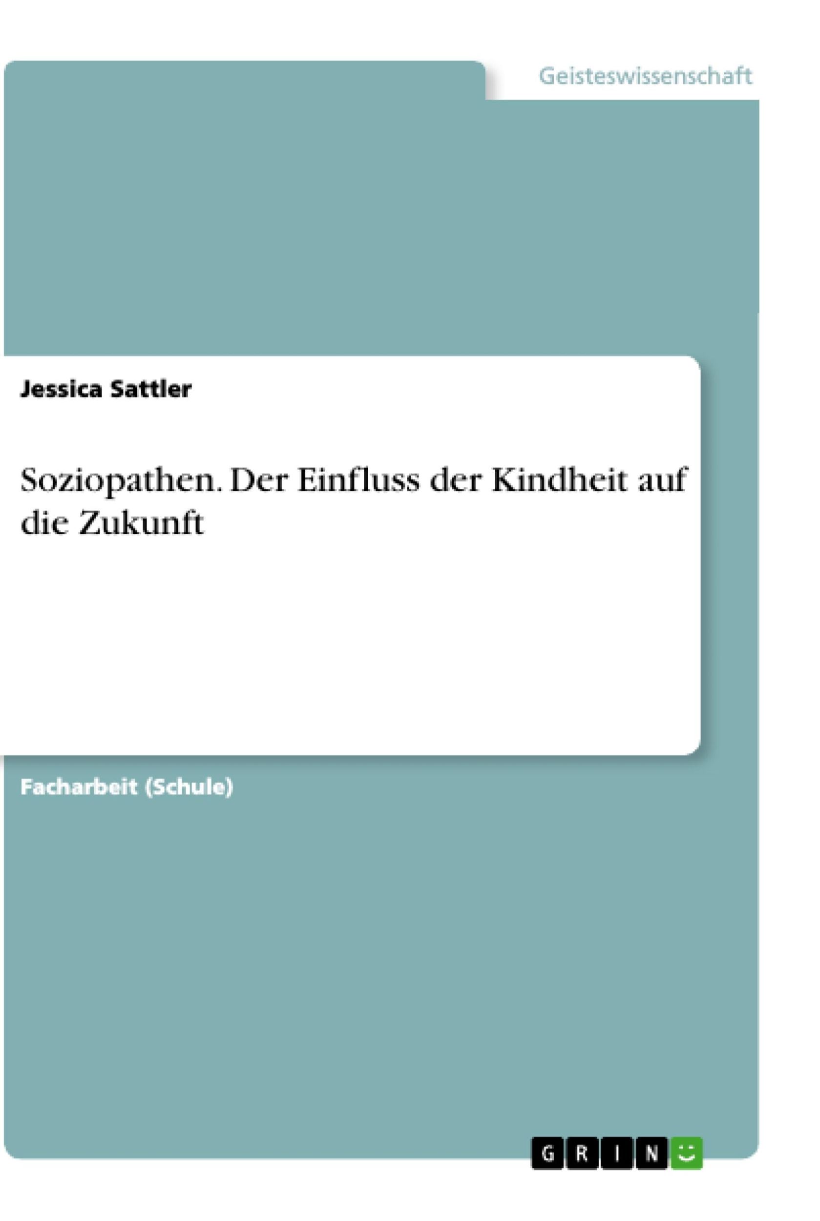 Cover: 9783346020666 | Soziopathen. Der Einfluss der Kindheit auf die Zukunft | Sattler