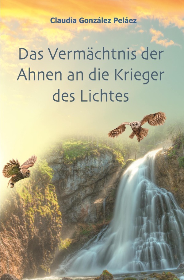 Cover: 9783737513050 | Das Vermächtnis der Ahnen an die Krieger des Lichtes | Peláez | Buch