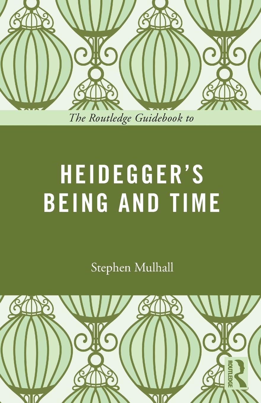 Cover: 9780415664448 | The Routledge Guidebook to Heidegger's Being and Time | Mulhall | Buch