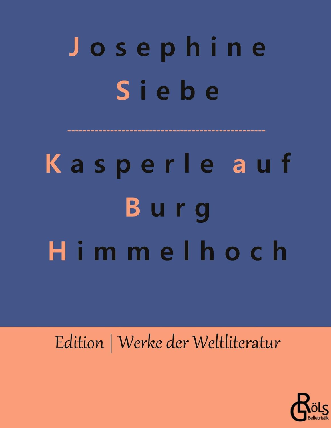 Cover: 9783988282804 | Kasperle auf Burg Himmelhoch | Josephine Siebe | Buch | 156 S. | 2022